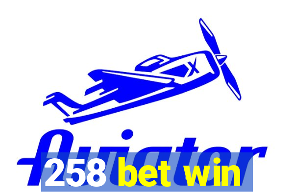 258 bet win